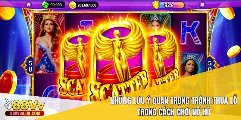 Những lưu ý quan trọng tránh thua lỗ trong cách chơi nổ hũ