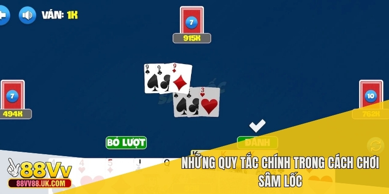 Những quy tắc chính trong cách chơi sâm lốc