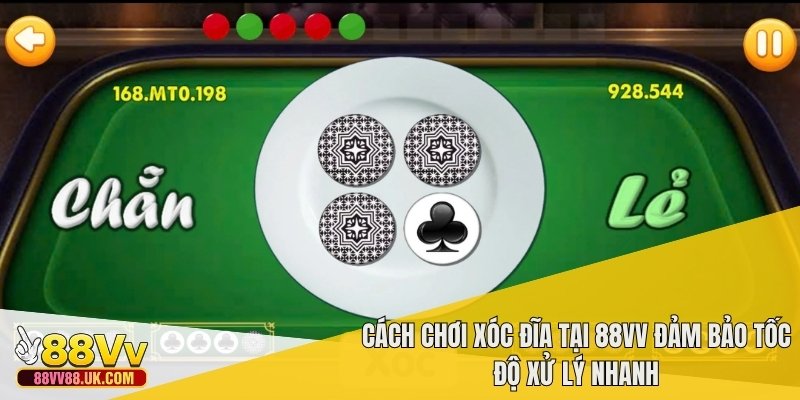 Cách chơi xóc đĩa tại 88VV đảm bảo tốc độ xử lý nhanh