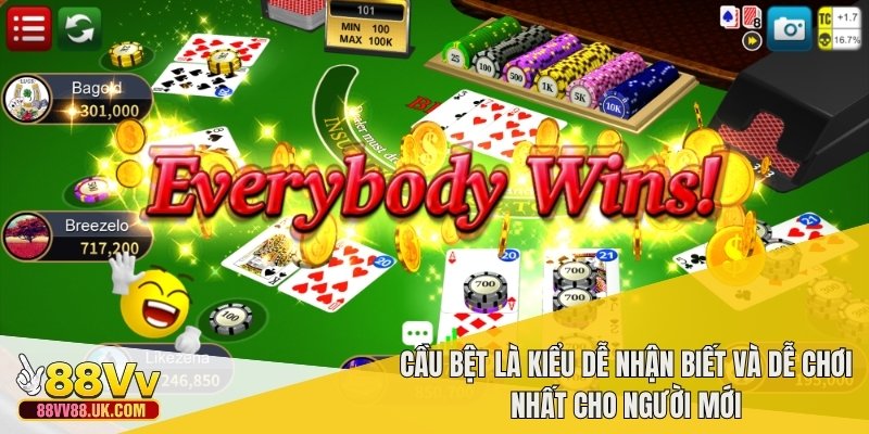 Cầu bệt là kiểu dễ nhận biết và dễ chơi nhất cho người mới