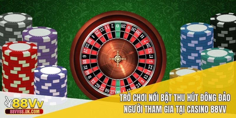 Trò chơi nổi bật thu hút đông đảo người tham gia tại casino 88vv