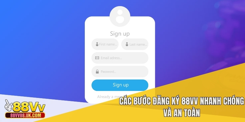 Các bước đăng ký 88vv nhanh chóng và an toàn