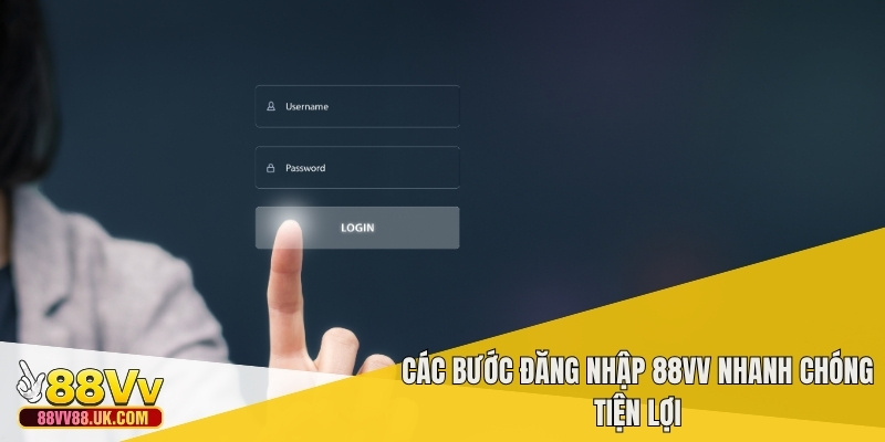 Các bước đăng nhập 88VV nhanh chóng tiện lợi