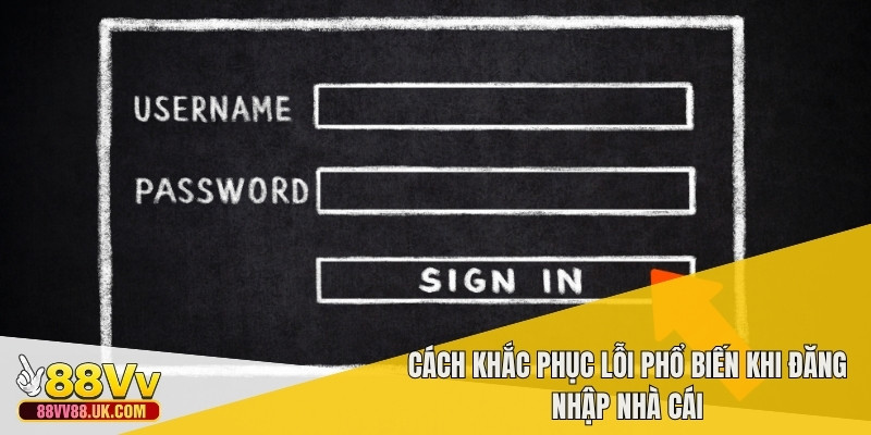 Cách khắc phục lỗi phổ biến khi đăng nhập nhà cái